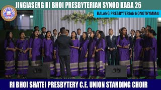 RI BHOI SHATEI PRESBYTERY CE STANDING CHOIR  JINGIASENG RBP SYNOD HA NONGTHYMMAI [upl. by Jennilee]