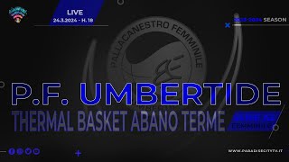 SERIE A2 BASKET FEMMINILE GIRONE B 20232024  P F UMBERTIDE vs THERMAL BASKET ABANO TERME [upl. by Notsreik]