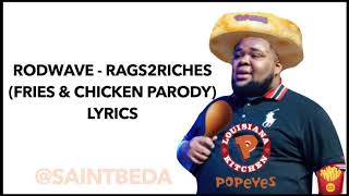 Rodwave  Rags2Riches fries amp Chicken Parody Lyrics [upl. by Ij340]