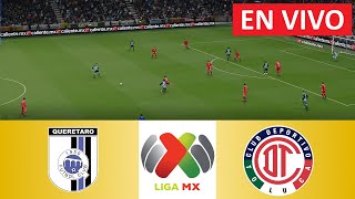 🔴 EN VIVO Querétaro FC vs Toluca  Liga MX Apertura 202425  Partido en vivo hoy [upl. by Cleve]