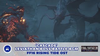 Cascade Leviathan Boss Battle Theme BGM  FF16 DLC Rising Tide OST 4K High Quality [upl. by Wehttam977]