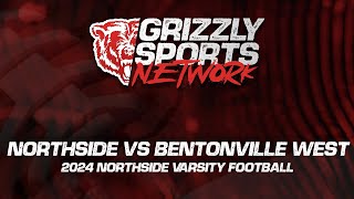 Northside Grizzlies vs Bentonville West Wolverines 2024 Northside Varsity Football [upl. by Anoet]