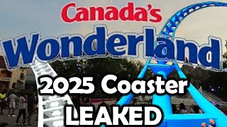 Canada’s Wonderland New 2025 Coaster LEAKED What Does This Mean [upl. by Ylurt846]