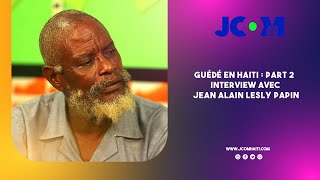 Guédé en Haiti  Part 2  interview avec Jean Alain Lesly Papin [upl. by Aitercul]