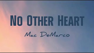 Mac DeMarco  No Other Heart LirikTerjemahan well for one her heart belongs to another [upl. by Benito]