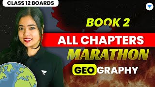 🔴 BOOK 2 All Chapters Marathon 🔥  Class 12 Geography 🔥😨  Boards 2024  Anushya Maam [upl. by Ainecey2]