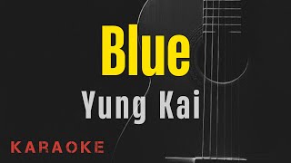 Blue  Yung Kai  Karaoke with lyrics [upl. by Anha]