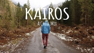 Kairos  A Chill Mix [upl. by Asselem728]