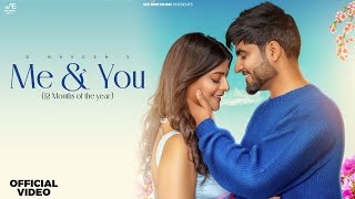 Me amp You D Naveen ft Muskan Thakur  Romantic Vibes 12 Months of the year  new romantic song 2024 [upl. by Rehpinej]