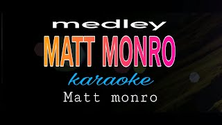 MATT MONRO MEDLEY karaoke [upl. by Eveivaneg]