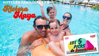 Hoteles para niños en RIVIERA MAYA Los 5 Picks de BuenoTours [upl. by Nikal335]