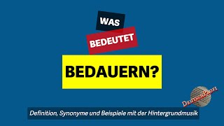 Was bedeutet bedauern  Definition Synonyme und Beispiele [upl. by Farris]