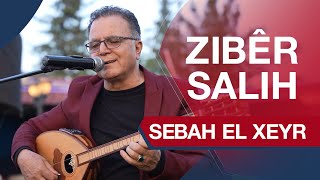 Zibêr Salih  Sebah El Xeyr [upl. by Ahsenad]