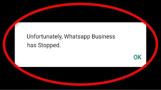 How To Fix Unfortunately Whatsapp Business Has Stopped Error Android Mobile [upl. by Angadreme520]