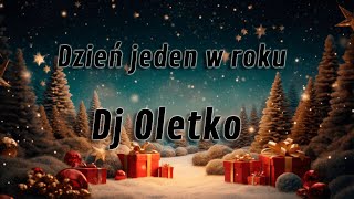 Dzień jeden w roku  Dj oletko [upl. by Liborio]