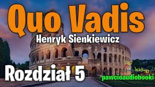 Quo Vadis  Rozdział 5  Henryk Sienkiewicz  Audiobook za darmo  pawcioaudiobooki [upl. by Jacinthe]