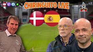 ⚽ DINAMARCA  ESPAÑA  CHIRINGUITO LIVE [upl. by Manoff786]