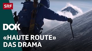 «Haute Route – Das Drama»  Die Tragödie auf der Skitour von Chamonix nach Zermatt  Doku  SRF Dok [upl. by Onil]