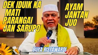 Buya Ristawardi Dek Iduik Ka Mati Parangai Jan Sarupo ayam Jantan Juo Kajian Minang islami [upl. by Varipapa545]