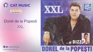 Dorel de la Popesti  XXL [upl. by Ynor]