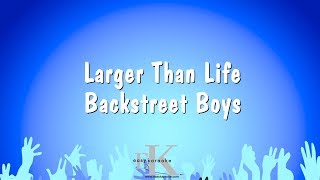 Larger Than Life  Backstreet Boys Karaoke Version [upl. by Ginelle]