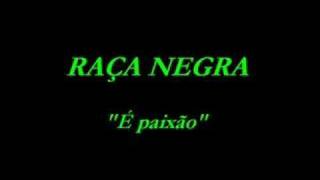 Raça Negra  É paixão [upl. by Timi]