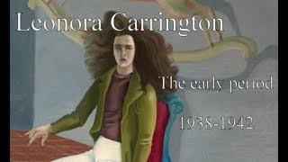 Leonora Carrington Study Course  1 The Early Years [upl. by Keraj]