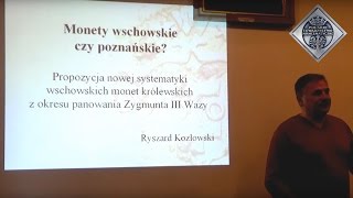 Monety wschowskie czy poznańskie  Ryszard Kozłowski  wykład w PTN o Warszawa [upl. by Garold]