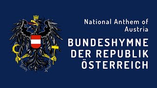 National Anthem of Austria  Bundeshymne der Republik Österreich 1946  Present [upl. by Hilton]