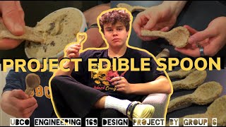 PROJECT EDIBLE SPOONUBCO APSC 169 Engineering Design project [upl. by Vidda]