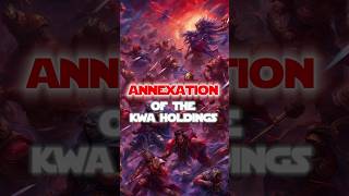 🔷 The Annexation of the Kwa Holdings from Star Wars Lore [upl. by Annaegroeg]