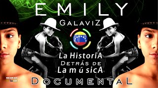 EMILY GALAVIZ 🇻🇪 La Historia Detrás de la Música 🎵 No Ha Sido Fácil  DOCUMENTAL EmilyGalaviz [upl. by Noiro]