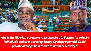 Why Nigeria is Halting Private Airstrips Bishop Oyedepo’s License Revoked [upl. by Ajtak]