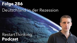 RestartThinkingPodcast Folge 286  Deutschland in der Rezession [upl. by Lalaj12]