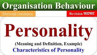 Personality definition Personality example Personality development Organisational behaviour ob [upl. by Atikel265]