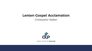 Lenten Gospel Acclamation C Walker [upl. by Aicnelev]