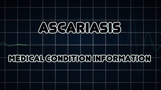 Ascariasis Medical Condition [upl. by Liagibba779]