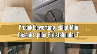 Produktbewertung eklipt Mini GeschirrspülerFreistehender TischgeschirrspülerTragbarer Geschirrspü [upl. by Hillman]