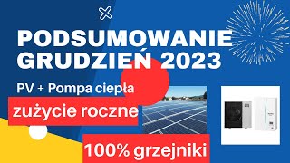 Pompa ciepła i fotowoltaika  podsumowanie grudnia i roku 2023 Ogrzewanie 100 grzejniki [upl. by Crowley]