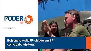 Bolsonaro visita 5ª cidade em SP como cabo eleitoral [upl. by Burkley]