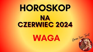 HOROSKOP NA CZERWIEC 2024  WAGA  TAROT [upl. by Aderfla]