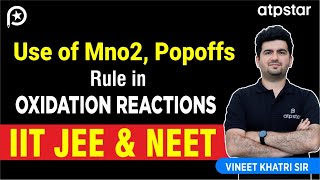 Use of Mno2 amp Popoffs rule in Oxidation reactions  IIT JEE amp NEET  Vineet Khatri  ATP STAR Kota [upl. by Kaja]