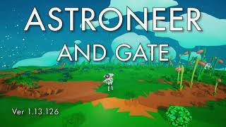 Astroneer  And Gate [upl. by Eneliak]