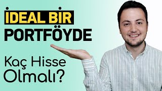 İdeal Bir Portföyde Kaç Hisse Olmalı Uzun Vadeli Yatırımda Temettü ve Büyeme Hisseleri Biriktirmek [upl. by Legin]