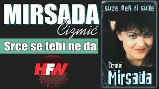 Mirsada Cizmic  Srce se tebi ne nada  Audio 1998HD [upl. by Emmott258]