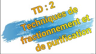 TD2 Techniques de fractionnement et de purification [upl. by Cordle168]