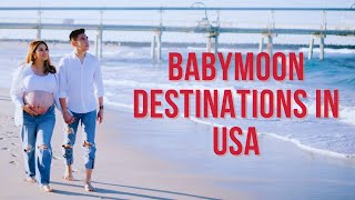 Best Babymoon Destinations USA  Travel and Diary [upl. by Eseekram]