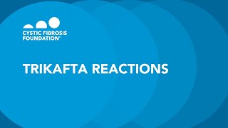 CF Foundation  Trikafta Reactions [upl. by Nnairam]