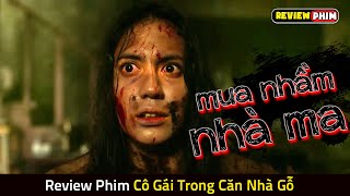 Cô Gái Mua Nhầm Ngôi Nhà CÓ MA Để Ở Và Cái Kết  Review Phim CÔ GÁI TRONG CĂN NHÀ GỖ [upl. by Conlan63]