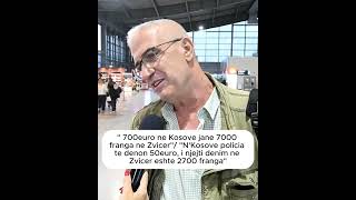 quot 700euro ne Kosove jane 7000 franga ne Zvicerquot [upl. by Annodas]